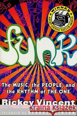 Funk: The Music, the People, and the Rhythm of the One Rickey Vincent Ricky Vincent George Clinton 9780312134990 St. Martin's Griffin