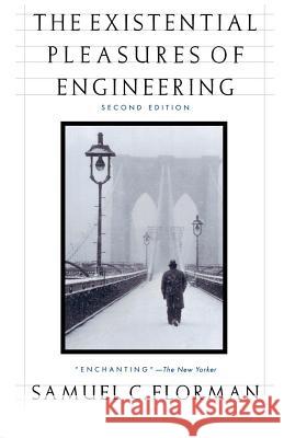The Existential Pleasures of Engineering Samuel C. Florman 9780312141042 St. Martin's Griffin
