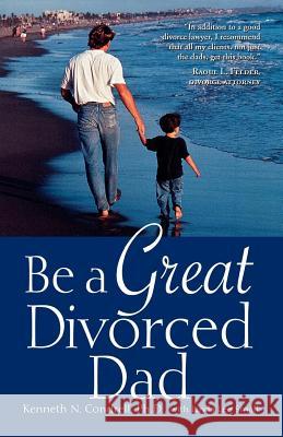 Be a Great Divorced Dad Kenneth N. Condrell Linda Lee Small 9780312155490