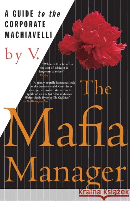 The Mafia Manager: A Guide to the Corporate Machiavelli V 9780312155742 St. Martin's Press