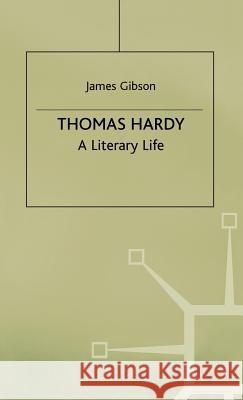 Thomas Hardy: A Literary Life Gibson, J. 9780312159450 St. Martin's Press