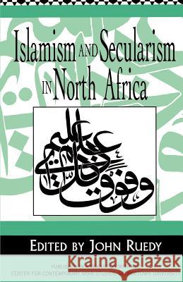 Islamism and Secularism in North Africa John Ruedy 9780312160876 Palgrave MacMillan