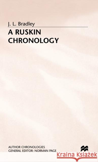 A Ruskin Chronology John Lewis Bradley J. L. Bradle 9780312161590
