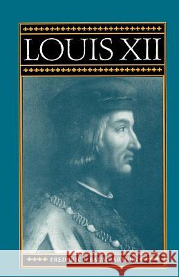 Louis XII Frederic J. Baumgartner 9780312161736