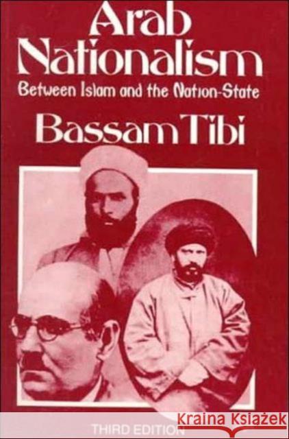 Arab Nationalism: Between Islam and the Nation-State Tibi, B. 9780312162863