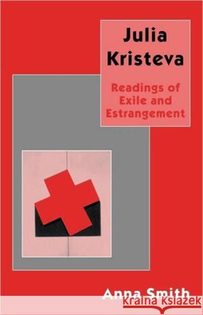 Julia Kristeva: Readings of Exile and Estrangement Smith, A. 9780312164348 Palgrave MacMillan