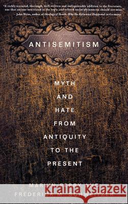 Antisemitism: Myth and Hate from Antiquity to the Present Schweitzer, F. 9780312165611 Palgrave MacMillan
