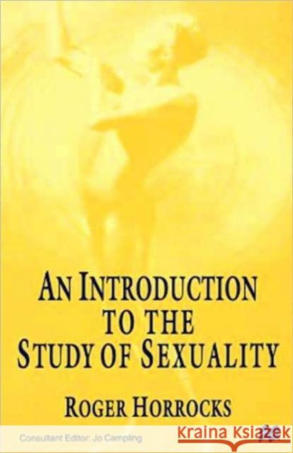 An Introduction to the Study of Sexuality Roger Horrocks 9780312172824 St. Martin's Press