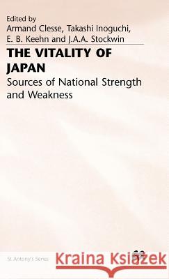 The Vitality of Japan: Sources of National Strength and Weakness Clesse, Armand 9780312173135 Palgrave MacMillan