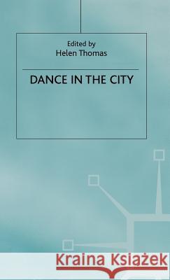 Dance in the City Helen Thomas 9780312174538 Palgrave MacMillan