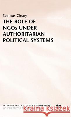 The Role of Ngos Under Authoritarian Political Systems Cleary, S. 9780312174644 Palgrave MacMillan