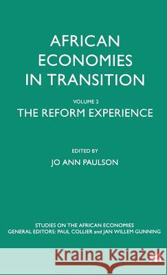 African Economies in Transition: Volume 2: The Reform Experience Paulson, Jo Ann 9780312177522 Palgrave MacMillan