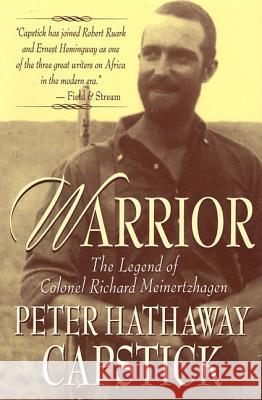 Warrior: the Legend of Colonel Richard Meinertzhagen Peter Hathaway Capstick 9780312182717