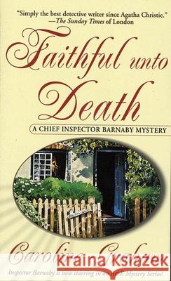 Faithful Unto Death: A Chief Inspector Barnaby Novel Caroline Graham 9780312185770 St. Martin's Press