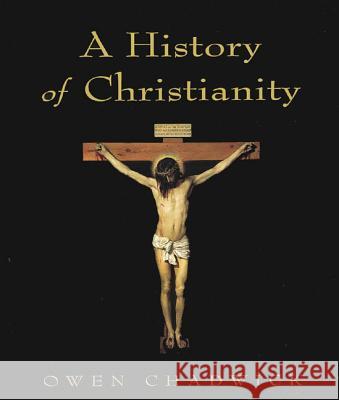 A History of Christianity Owen Chadwick 9780312187231 St. Martin's Griffin