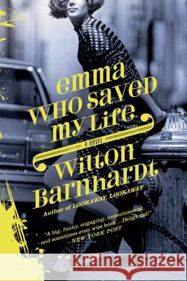 Emma Who Saved My Life Wilton Barnhardt 9780312191184 Picador USA
