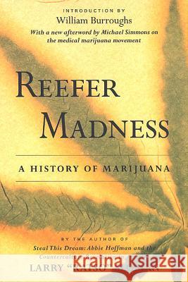 Reefer Madness: A History of Marijuana Larry Ratso Sloman 9780312195236 St. Martin's Griffin
