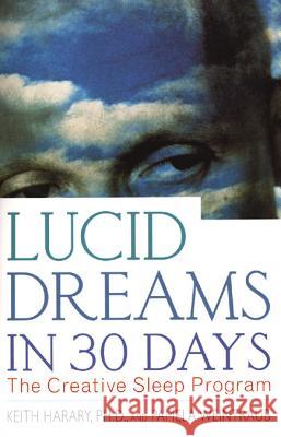 Lucid Dreams in 30 Days P Pamela Weintraub Keith Harary Pamela Weintraub 9780312199883 St. Martin's Griffin
