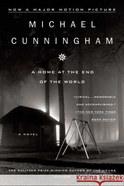 A Home at the End of the World Michael Cunningham Cunningham 9780312202316 Picador USA