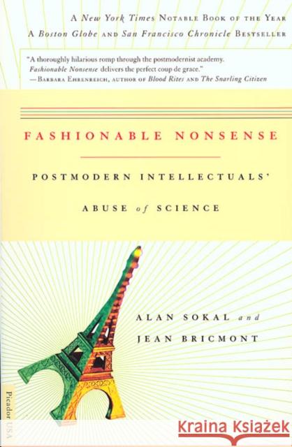 Fashionable Nonsense: Postmodern Intellectuals' Abuse of Science Alan Sokal Jean Bricmont Jean Bricmont 9780312204075 Picador USA