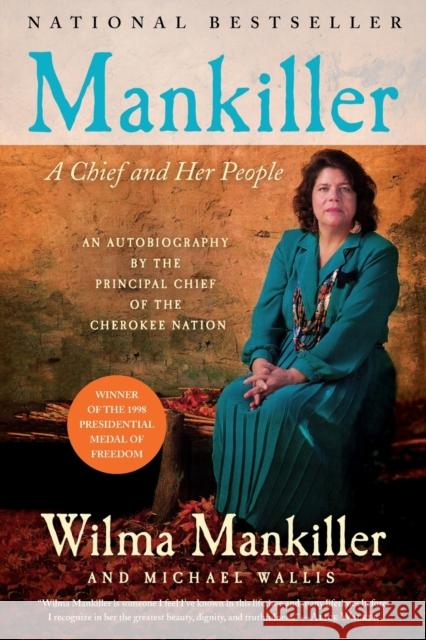 Mankiller: A Chief and Her People Wilma Pearl Mankiller Michael Wallis Wilma Pearl Mankiller 9780312206628 St. Martin's Griffin