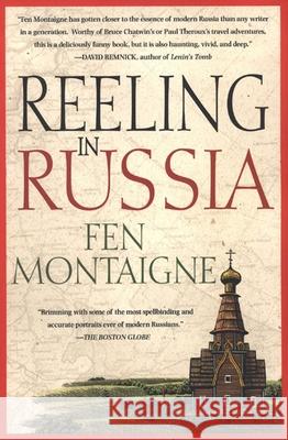 Reeling in Russia: An American Angler in Russia Fen Montaigne 9780312208097 St. Martin's Press