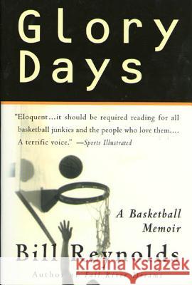 Glory Days: On Sports, Men, and Dreams-That Don't Die Bill Reynolds Eynolds 9780312209667