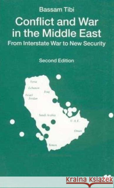 Conflict and War in the Middle East: From Interstate War to New Security Tibi, Bassam 9780312211516 Palgrave MacMillan