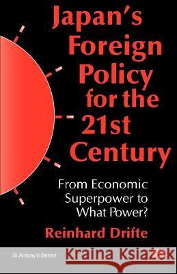 Japan's Foreign Policy in the 1990s: From Economic Superpower to What Power? Drifte, R. 9780312211745