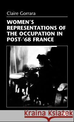 Women's Representations of the Occupation in Post-'68 France Claire Gorrara 9780312212551 Palgrave MacMillan
