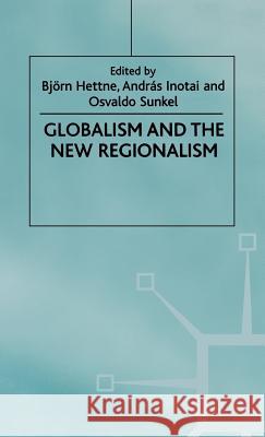 Globalism and the New Regionalism: Volume 1 Hettne, B. 9780312215637 Palgrave MacMillan