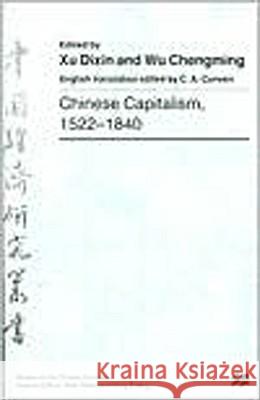 Chinese Capitalism, 1522-1840 Xu Dixin Ti-Hsin Hsu Cheng-Ming Wu 9780312217297 Palgrave MacMillan