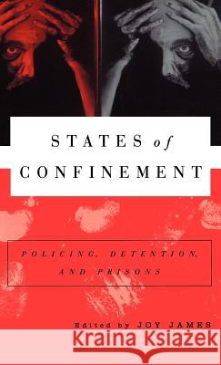 States of Confinement: Policing, Detention, and Prisons Na, Na 9780312217778 St. Martin's Press