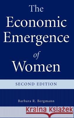 The Economic Emergence of Women Barbara B. Bergmann 9780312219413 Palgrave MacMillan