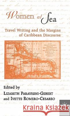 Women at Sea: Travel Writing and the Margins of Caribbean Discourse Na, Na 9780312219963 Palgrave MacMillan