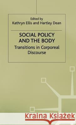 Social Policy and the Body: Transitions in Corporeal Discourse Ellis, K. 9780312220587 Palgrave MacMillan