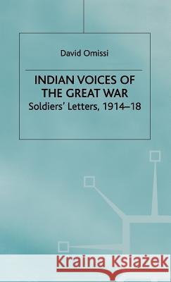 Indian Voices of the Great War: Soldiers' Letters, 1914-18 Omissi, D. 9780312220617 Palgrave MacMillan