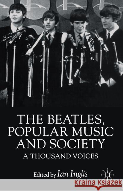 The Beatles, Popular Music and Society: A Thousand Voices Na, Na 9780312222369 Palgrave MacMillan