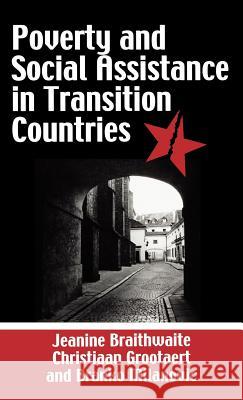 Poverty and Social Assistance in Transition Countries Jeanine Braithwaite Branko Milanovic Christiaan Grootaert 9780312224363 Palgrave MacMillan