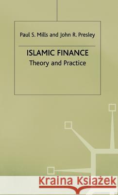 Islamic Finance: Theory and Practice Mills, P. 9780312224486 Palgrave MacMillan