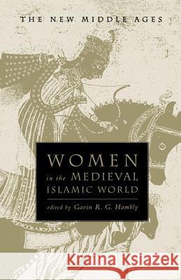 Women in the Medieval Islamic World Gavin R. G. Hambly 9780312224516 Palgrave MacMillan