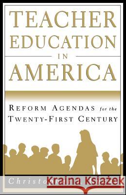 Teacher Education in America: Reform Agendas for the Twenty-First Century Na, Na 9780312224547 Palgrave MacMillan