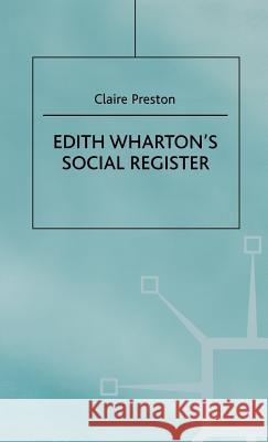 Edith Wharton's Social Register: Fictions and Contexts Preston, C. 9780312225575 Palgrave MacMillan