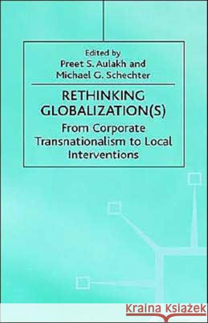 Rethinking Globalization(s): From Corporate Transnationalism to Local Interventions Na, Na 9780312226008 Palgrave MacMillan