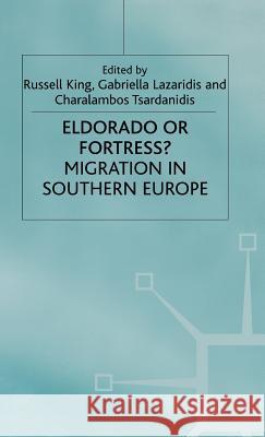 Eldorado or Fortress? Migration in Southern Europe Na, Na 9780312226152 Palgrave MacMillan