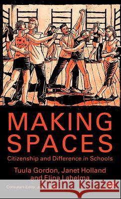 Making Spaces: Citizenship and Difference in Schools Na, Na 9780312226190 Palgrave MacMillan