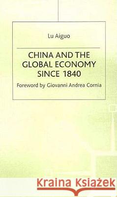 China and the Global Economy Since 1840 Aiguo Lu Lu Aiguo 9780312226282