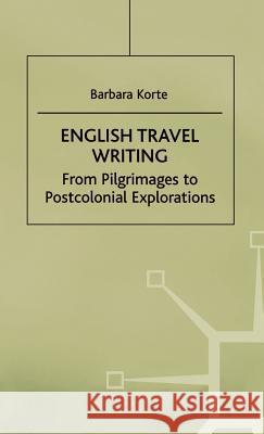 English Travel Writing from Pilgrimages to Postcolonial Explorations Na, Na 9780312226633 Palgrave MacMillan