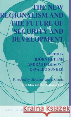 The New Regionalism and the Future of Security and Development: Vol. 4 Hettne, B. 9780312227739 Palgrave MacMillan