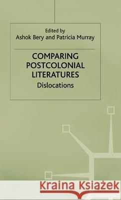 Comparing Postcolonial Literatures: Dislocations Bery, A. 9780312227814